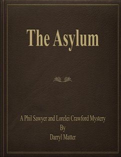 The Asylum (eBook, ePUB) - Matter, Darryl The Asylum (eBook, ePUB) - Matter, Darryl