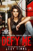 Defy Me (The Fire Inside Series, #2) (eBook, ePUB)