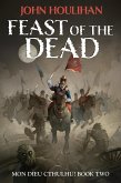Feast of the Dead (Mon Dieu Cthulhu!, #2) (eBook, ePUB) Feast of the Dead (Mon Dieu Cthulhu!, #2) (eBook, ePUB)