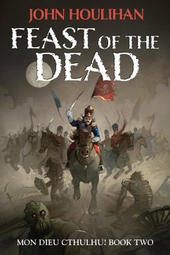 Cover Feast of the Dead (Mon Dieu Cthulhu!, #2) (eBook, ePUB)