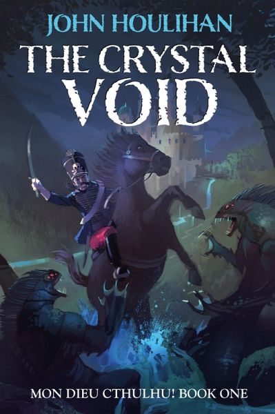 The Crystal Void Illustrated Edition (Mon Dieu Cthulhu!, #1) (eBook, ePUB)