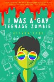 I Was A Gay Teenage Zombie (eBook, ePUB)