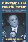 Hoover's FBI and the Fourth Estate (eBook, ePUB)