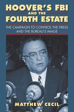 Hoover's FBI and the Fourth Estate (eBook, ePUB) - Cecil, Matthew