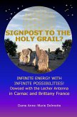 Signpost to the Holy Grail? Infinite Energy with Infinite Possibilities! dowsed with the Lecher Antenna in Carnac and Brittany France (eBook, ePUB) Signpost to the Holy Grail? Infinite Energy with Infinite Possibilities! dowsed with the Lecher Antenna in Carnac and Brittany France (eBook, ePUB)