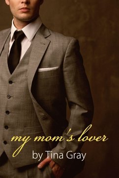 My Mom's Lover (eBook, ePUB) - Gray, Tina