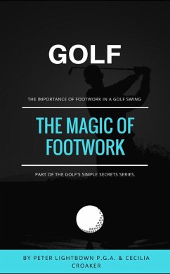 Golf - The Magic of Footwork (eBook, ePUB) - Lightbown, Peter