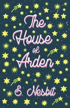 The House of Arden (eBook, ePUB) - Nesbit, E.