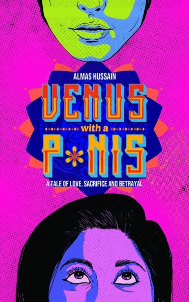 Venus with a P*nis - A Tale of Love, Sacrifice and Betrayal (eBook, ePUB)