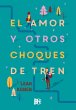 El amor y otros choques de tren (eBook,... - Bild 1
