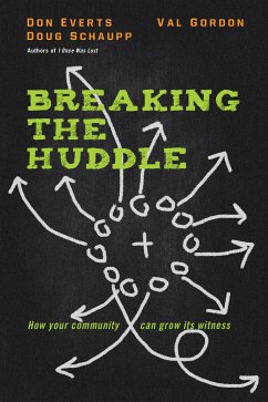 Breaking the Huddle (eBook, ePUB) - Everts, Don; Schaupp, Doug; Gordon, Val