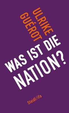 Was ist die Nation? - Guérot, Ulrike