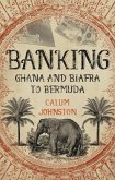 Banking - Ghana and Biafra to Bermuda (eBook, ePUB) Banking - Ghana and Biafra to Bermuda (eBook, ePUB)