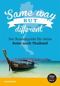 Thailand Reiseführer für Einsteiger: Same Way But Different