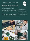 Interkultura Berufsschulwörterbuch für Informations- und Kommunikationstechnik. Deutsch-Arabisch