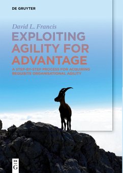Exploiting Agility for Advantage - Francis, David L.
