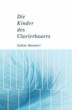 Die Kinder des Clavierbauers - Baumert, Sabine