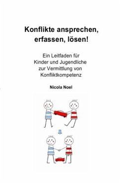 Konflikte ansprechen, erfassen, lösen! - Noel, Nicola