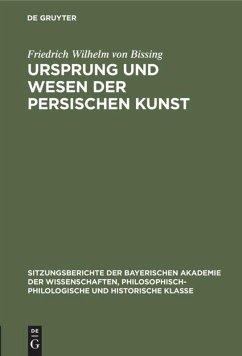 Ursprung und Wesen der persischen Kunst - Bissing, Friedrich Wilhelm von