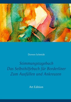 Stimmungstagebuch. Das Selbsthilfebuch für Borderliner. Zum Ausfüllen und Ankreuzen. (Taschenbuch-Edition 21x15 cm) - Schmidt, Doreen