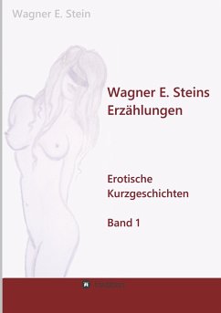 Wagner E. Steins Erzählungen - Stein, Wagner E.