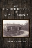 The Covered Bridges of Monroe County (eBook, ePUB)
