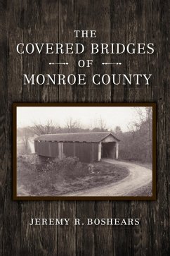 Cover The Covered Bridges of Monroe County (eBook, ePUB)