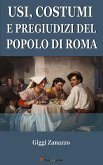 Usi, costumi e pregiudizi del popolo di Roma (eBook, ePUB)