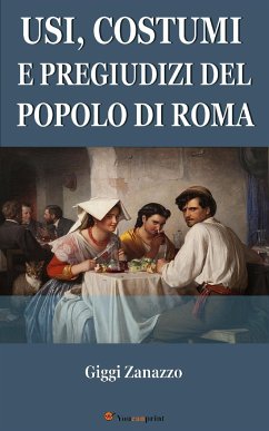 Usi, costumi e pregiudizi del popolo di Roma (eBook, ePUB) - (Luigi) Zanazzo, Giggi