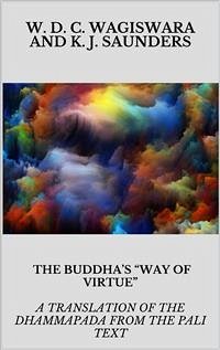 The Buddha’s way of virtue (eBook, ePUB) - J. Saunders, K; Wagiswara, W.D.C.