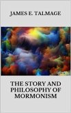 The story and philosophy of mormonism (eBook, ePUB)