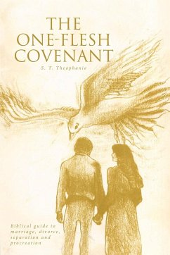 The One-Flesh Covenant - Theophanie, S. T.