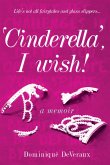 'Cinderella' I Wish!