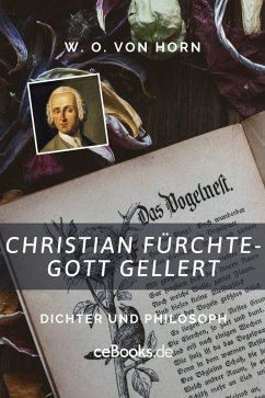 Christian Fürchtegott Gellert (eBook, ePUB) - Horn, W. O. Von