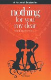 Nothing for you my dear Nothing for you my dear