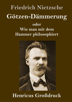 Götzen-Dämmerung (Großdruck) - Nietzsche, Friedrich