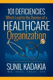 101 Deficiencies Which Lead to the Demise of a Healthcare Organization