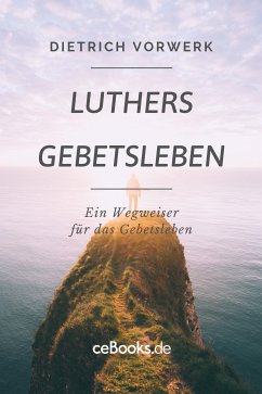 Luthers Gebetsleben (eBook, ePUB) - Vorwerk, Dietrich