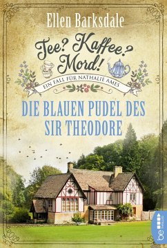 Die blauen Pudel des Sir Theodore / Tee? Kaffee? Mord! Bd.3 - Barksdale, Ellen