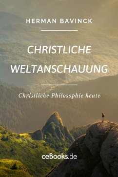 Christliche Weltanschauung (eBook, ePUB) - Bavinck, Herman