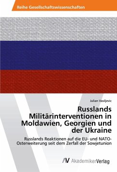 Russlands Militärinterventionen in Moldawien, Georgien und der Ukraine