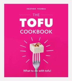 The Tofu Cookbook - Thomas, Heather