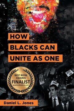 How Blacks Can Unite as One - Jones, Daniel L.