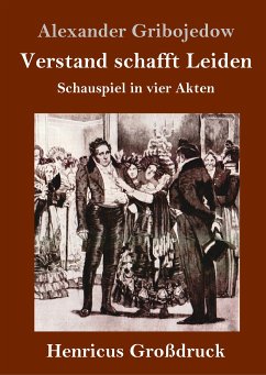 Verstand schafft Leiden (Großdruck) - Gribojedow, Alexander