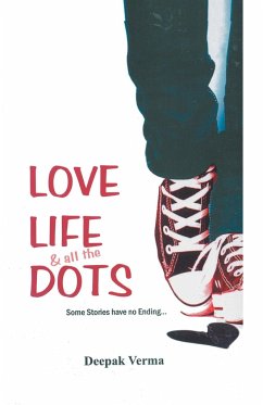 Love Life and all the Dots - Verma, Deepak