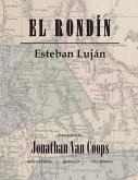 El Rondín: Campaigns of Colonel Toribio Ortega and Colonel José de la Cruz Sánchez in the Revolution of 1912 / Campañas del coron