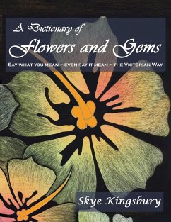 A Dictionary of Flowers and Gems - Kingsbury, Skye