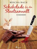 Schokolade für den Staatsanwalt - Kurzkrimi (eBook, ePUB)