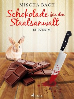 Schokolade für den Staatsanwalt - Kurzkrimi (eBook, ePUB) - Bach, Mischa