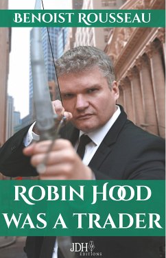 Robin Hood was a trader (eBook, ePUB) - Rousseau, Benoist